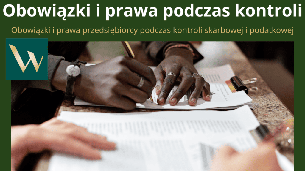 obowiązki przedsiębiorcy podczas kontroli skarbowej i podatkowej